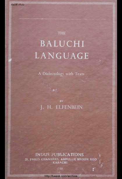 The Baluchi Language, A Dialectology with texts by Josef Alfenbein